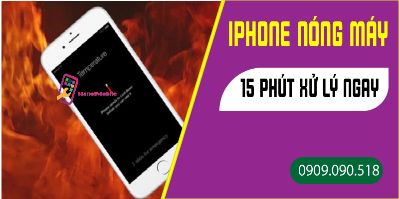 Hình 1: 15 phút xử lý iphone nóng máy tại Hanoimobile